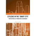 Citizens in the 'Smart City': Participation, Co-production, Governance