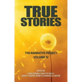 True Stories: The Narrative Project Volume IV