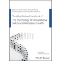 The Wiley Blackwell Handbook of the Psychology of Occupational Safety and Workplace Health