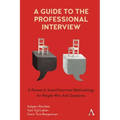 A Guide to the Professional Interview: A Research-Based Interview Methodology for People Who Ask Questions