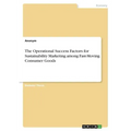 The Operational Success Factors for Sustainability Marketing among Fast-Moving Consumer Goods