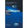 Satellite Orbits: Models, Methods and Applications [With CDROM]