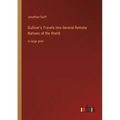Gulliver's Travels into Several Remote Nations of the World: in large print
