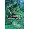 Deep Roots in a Time of Frost