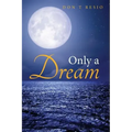 Only A Dream