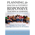 Planning for Effective and Culturally Responsive Teaching and Learning: Strategies that Ensure Equity and High Achievement