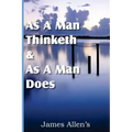 As a Man Thinketh & As A Man Does