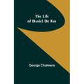 The Life of Daniel De Foe