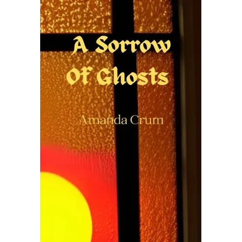 A Sorrow Of Ghosts
