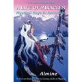 Life of Miracles: Mystical Keys to Ascension (3rd Edition)