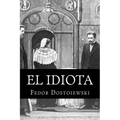 El Idiota: Fedor Dostoiewski