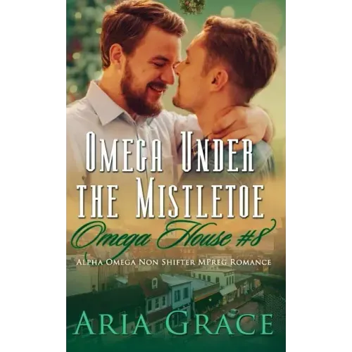 Omega Under the Mistletoe: A Non Shifter Alpha Omega Mpreg Romance