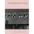 A Garland For Girls: A book by Louisa M. Alcott