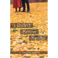 I Didn't Know Kyoto