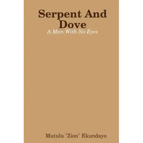 Serpent And Dove: A Man With No Eyes