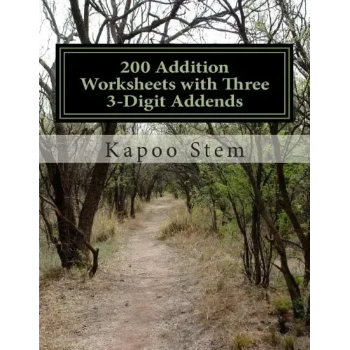 200 Addition Worksheets with Three 3-Digit Addends: Math Practice Workbook