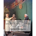 Grandfather's chair, and Biographical stories. By: Nathaniel Hawthorne (Illustrated): Indians of North America -- History, New England -- History, Uni