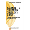 Roadmap to Publishing Children's Books: A Step-by-Step Guide from Idea to Publication