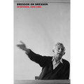 Bresson on Bresson: Interviews, 1943-1983