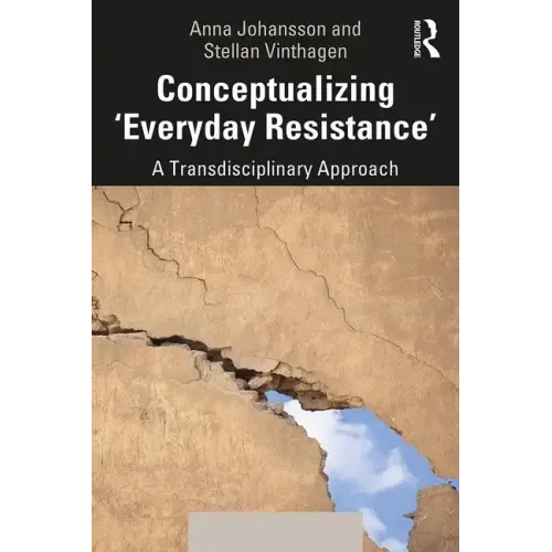 Conceptualizing 'Everyday Resistance': A Transdisciplinary Approach