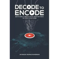 Decode to Encode: Master Complex Concepts Faster, Bridge Gaps and Be the Expert in Video Coding
