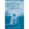Brilliant Sanity (Vol. 1; Revised & Expanded Edition): Buddhist Approaches to Psychotherapy and Counseling