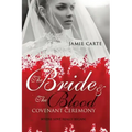 The Bride & the Blood Covenant Ceremony