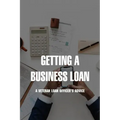 Getting A Business Loan: A Veteran Loan Officer's Advice: How To Get A Business Loan With No Money