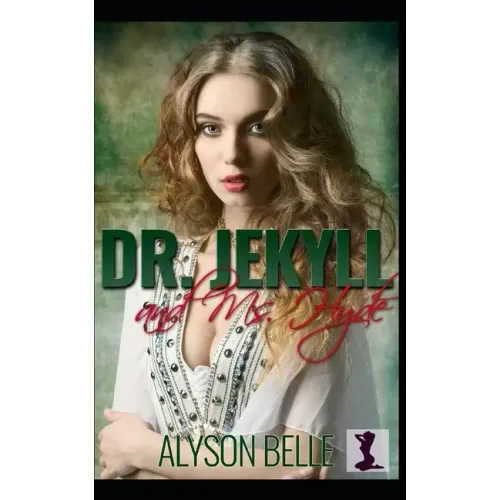 Dr. Jekyll and Ms. Hyde: A Sweet Victorian Gender Swap Romance