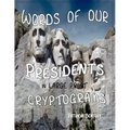 Words of Our Presidents in Large Print Cryptograms