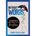 Without Words: A Prophetic Response to God's Bone-Tired Daughters