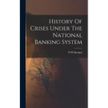 History Of Crises Under The National Banking System