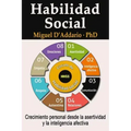 Habilidad social: Crecimiento personal desde la asertividad y la inteligencia afectiva