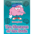The Diseases of the Brain Coloring Book