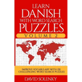 Learn Danish with Word Search Puzzles Volume 2: Learn Danish Language Vocabulary with 130 Challenging Bilingual Word Find Puzzles for All Ages