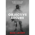 Objective Secure: The Battle-Tested Guide to Goal Achievement
