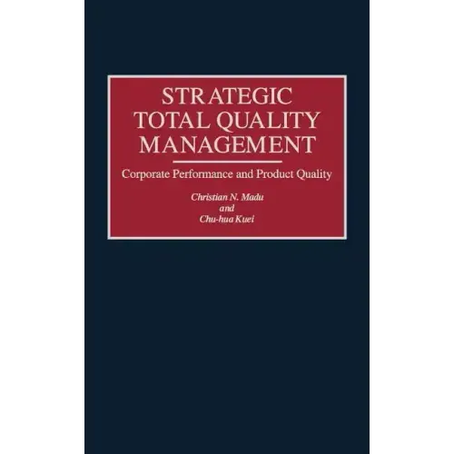 Strategic Total Quality Management: Corporate Performance and Product Quality