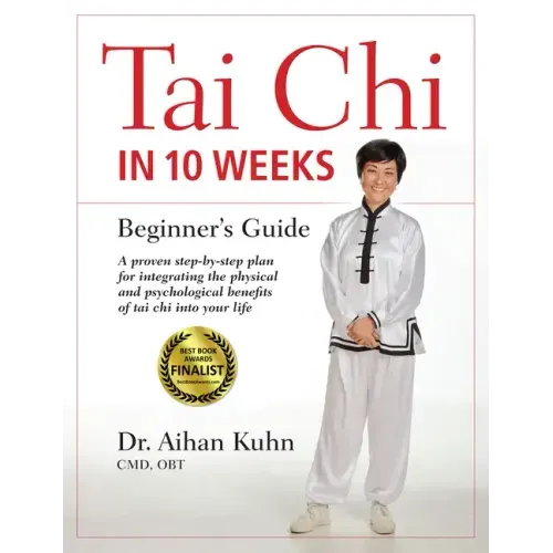 Tai Chi in 10 Weeks: A Beginner's Guide