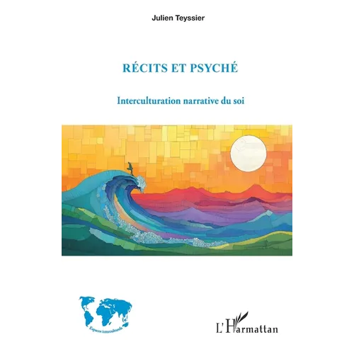 Récits et psyché: Interculturation narrative du soi