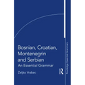 Bosnian, Croatian, Montenegrin and Serbian: An Essential Grammar