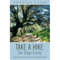 Take a Hike: San Diego County: A Hiking Guide to 260 Trails in San Diego County