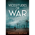 Vicissitudes of War: A Malcolm MacPhail WW1 novel
