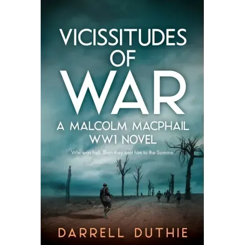 Vicissitudes of War: A Malcolm MacPhail WW1 novel
