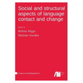 Social and structural aspects of language contact and change