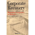 Corporate Recovery: Managing Companies in Distress