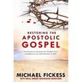 Restoring the Apostolic Gospel: An Invitation to Encounter the Glorified Christ and Rediscover our Full Inheritance in Him1