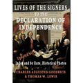 Lives of the Signers to the Declaration of Independence (Illustrated): Updated with Index and 80 Rare, Historical Photos