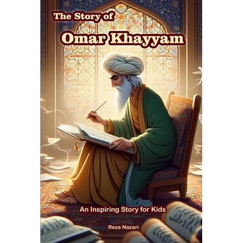 The Story of Omar Khayyam: An Inspiring Story for Kids
