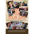 Go Ask Your Dad: Questions, Answers, and Stories about Fathers, Fatherhood, and Being a Parent
