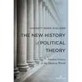 The New History of Political Theory: Ancient Greece to the Modern World